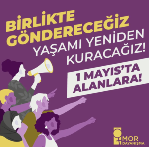 Yaşamı Beraber Kurmak için 1 Mayıs’ta Alanlara!