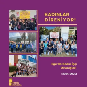 Kadınlar Direniyor: Ege’de Kadın İşçi Direnişleri 2024-2025