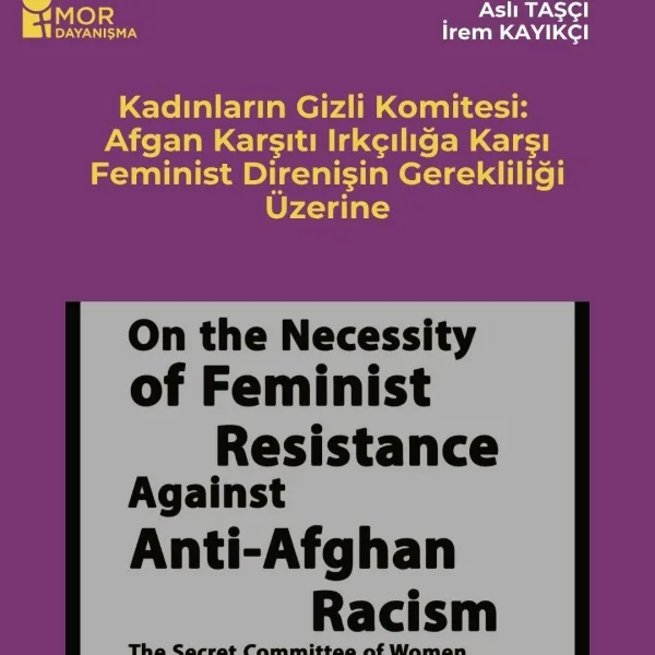 Kadınların Gizli Komitesi: Afgan Karşıtı Irkçılığa Karşı Feminist Direnişin Gerekliliği Üzerine